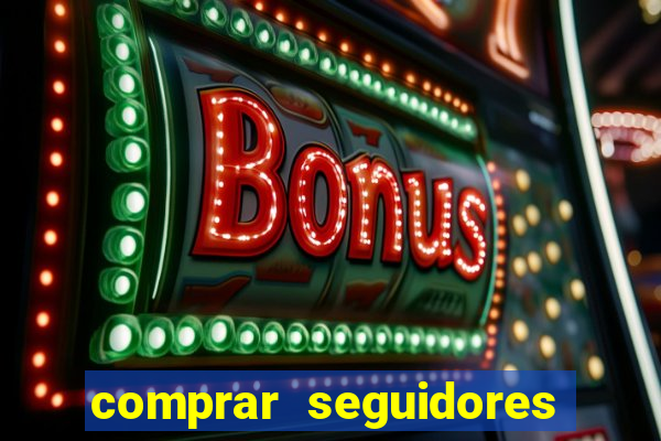 comprar seguidores barato pix